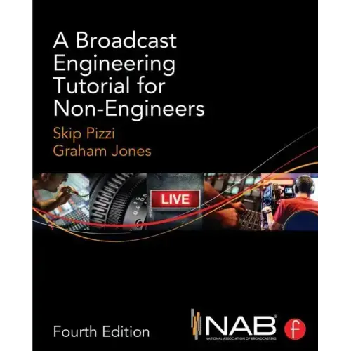 A Broadcast Engineering Tutorial for Non-Engineers