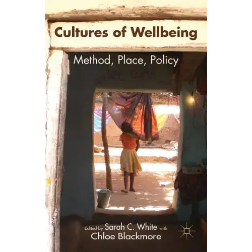 Cultures of Wellbeing: Method, Place, Policy