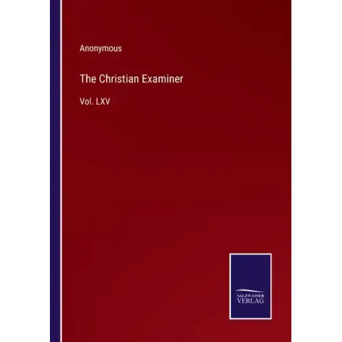 The Christian Examiner: Vol. LXV