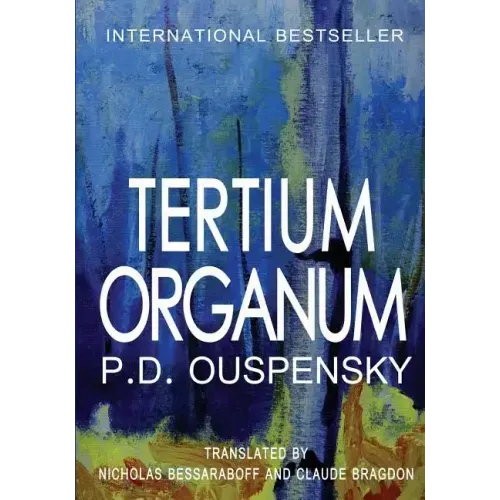 Tertium Organum: The Third Canon of Thought and a Key to the Enigmas of the World
