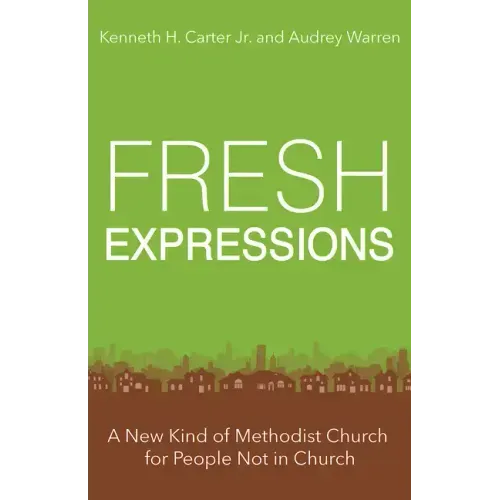 Fresh Expressions: A New Kind of Methodist Church for People Not in Church