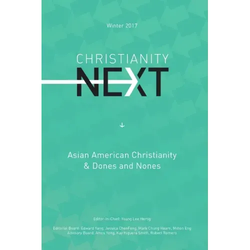 ChristianityNext Winter 2017: Asian American Christianity & Dones and Nones