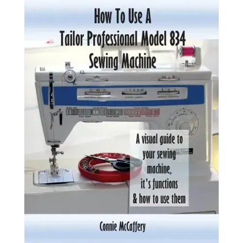 How To Use A Tailor Professional Model 834 Sewing Machine
