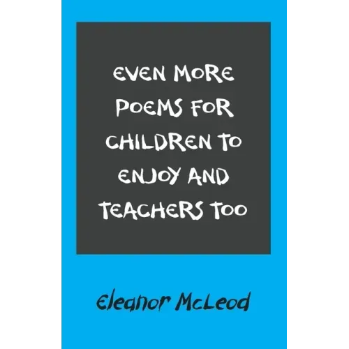 Even More Poems for Children to Enjoy and Teachers Too