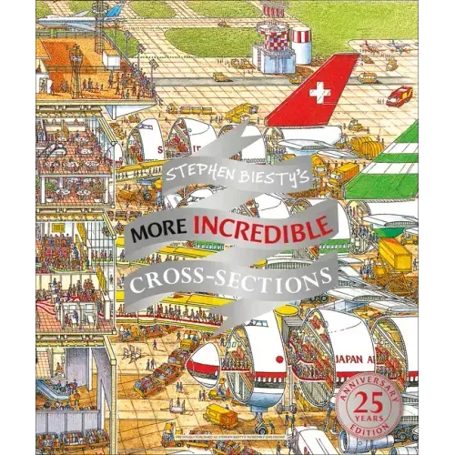 Stephen Biesty's More Incredible Cross-Sections