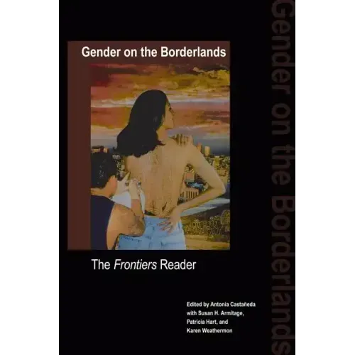 Gender on the Borderlands: The Frontiers Reader
