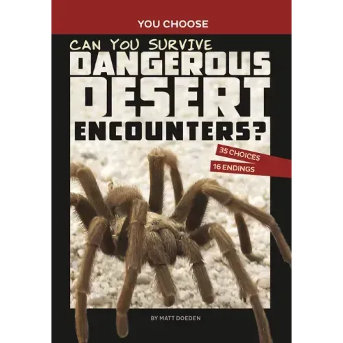Can You Survive Dangerous Desert Encounters?: An Interactive Wilderness Adventure