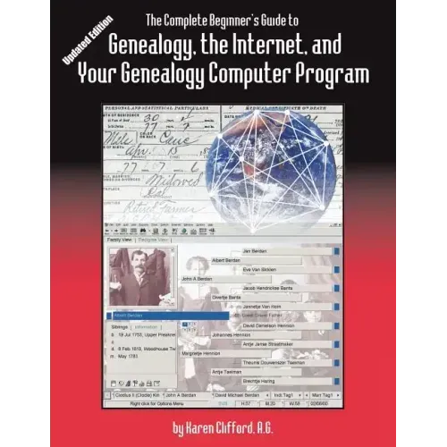 Complete Beginner's Guide to Genealogy, the Internet, and Your Genealogy Computer Program. Updated Edition (Updated)