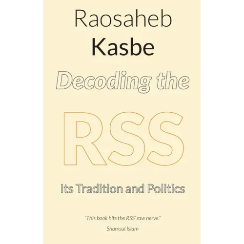 Decoding the RSS: Its Tradition and Politics