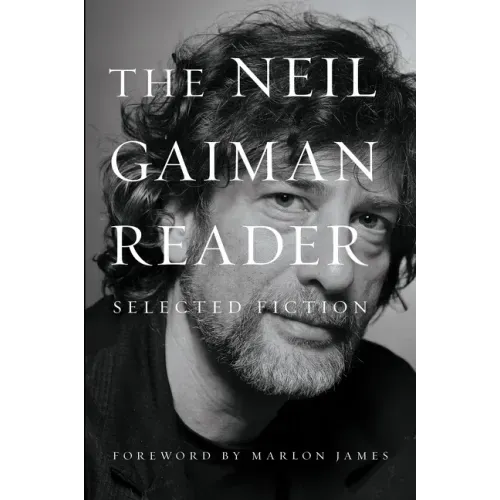 The Neil Gaiman Reader: Selected Fiction
