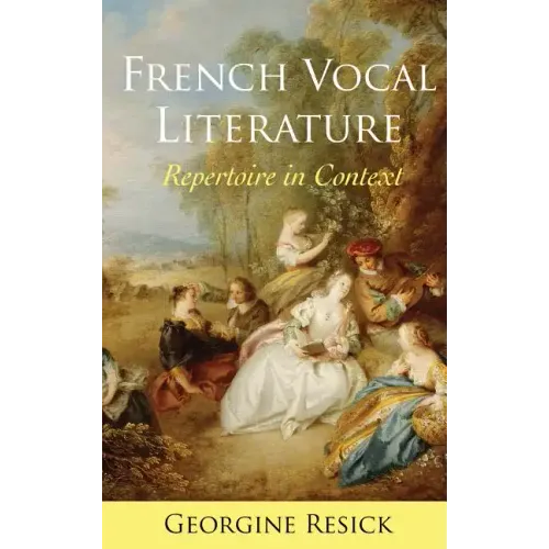 French Vocal Literature: Repertoire in Context