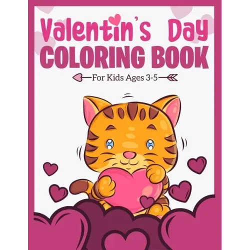 Valentine's Day Coloring Book For Kids Ages 3-5: A Fun and Lovely Valentine's Day Things, Hearts, Cupcakes, Cherubs, Cute Animals, and Much More. (Col
