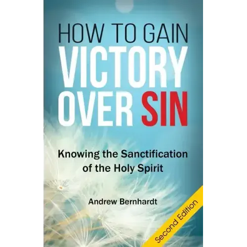 How To Gain Victory Over Sin: Knowing the Sanctification of the Holy Spirit