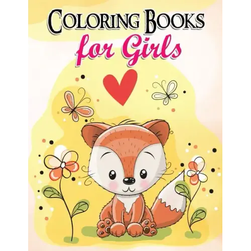 Gorgeous Coloring Book for Girls: The Really Best Relaxing Colouring Book For Girls 2017 (Cute, Animal, Dog, Cat, Elephant, Rabbit, Owls, Bears, Kids