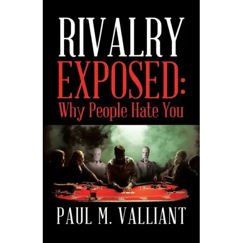 Rivalry Exposed: Why People Hate You