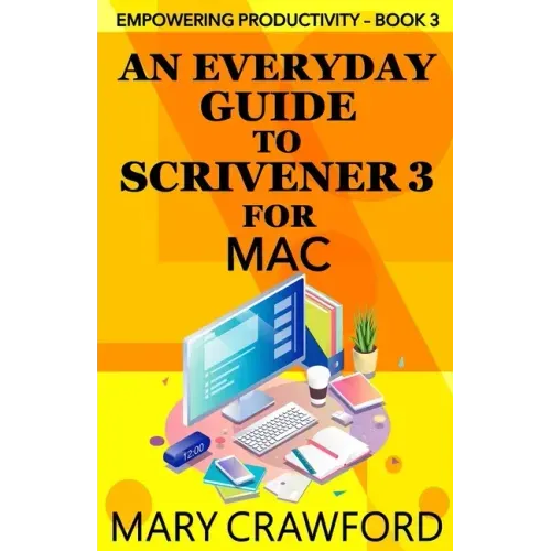 An Everyday Guide to Scrivener 3 for Mac