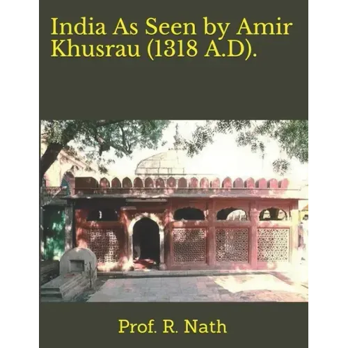 India As Seen by Amir Khusrau (1318 A.D).
