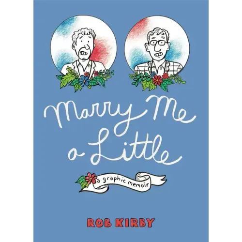 Marry Me a Little: A Graphic Memoir