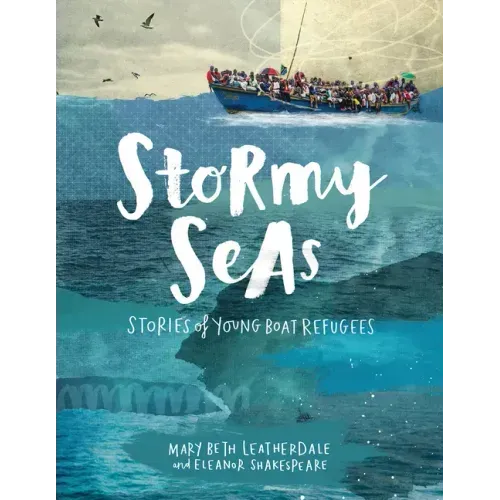 Stormy Seas: Stories of Young Boat Refugees