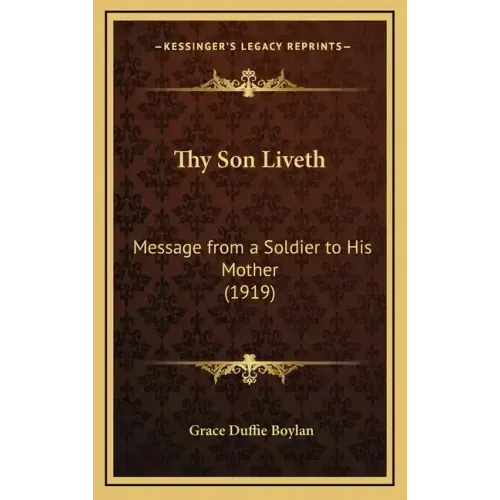 Thy Son Liveth: Message from a Soldier to His Mother (1919)