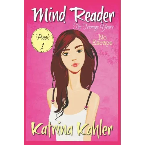 Mind Reader - The Teenage Years: Book 1 - No Escape