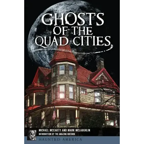 Ghosts of the Quad Cities