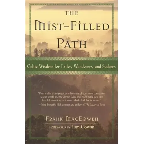 The Mist-Filled Path: Celtic Wisdom for Exiles, Wanderers, and Seekers
