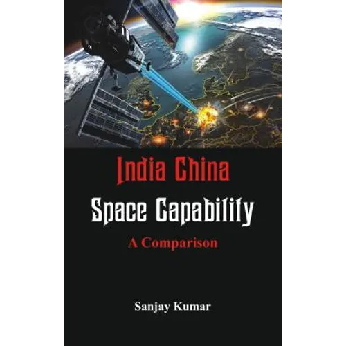 India China Space Capabilities: A Comparison