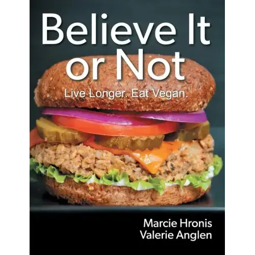Believe It or Not: Live Longer. Eat Vegan.