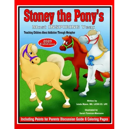 Stoney the Pony's Most Inspiring Year 2020 Edition: Teaching Children About Addiction Through Metaphor