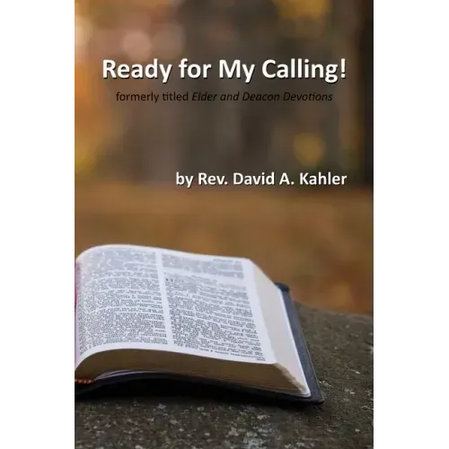 Ready for My Calling!: formerly titled Elder and Deacon Devotions
