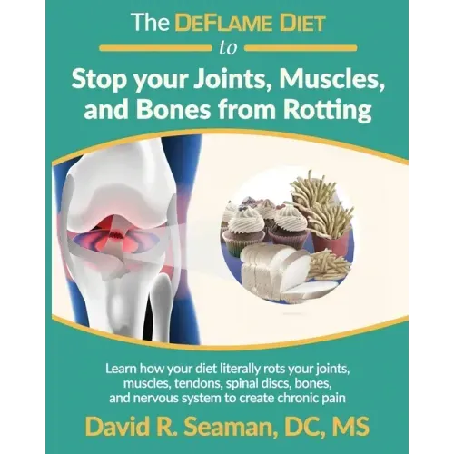 The DeFlame Diet to Stop your Joints, Muscles, and Bones from Rotting