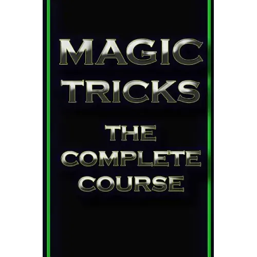 Magic Tricks: The Complete Course