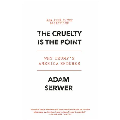 The Cruelty Is the Point: Why Trump's America Endures