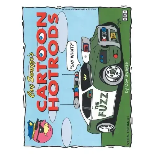 Coy Swayze's Cartoon Hotrods