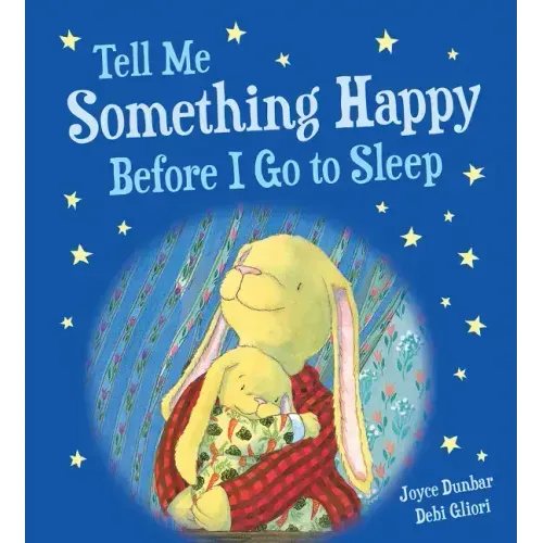 Tell Me Something Happy Before I Go to Sleep Padded Board Book
