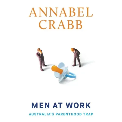 Men at Work: Australia's Parenthood Trap