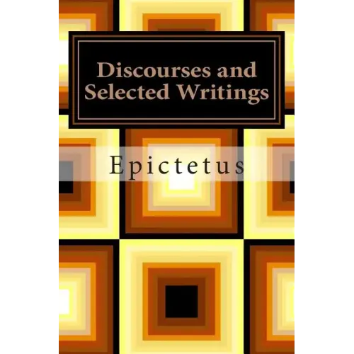 Discourses and Selected Writings