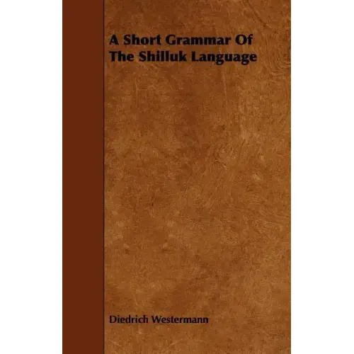 A Short Grammar of the Shilluk Language
