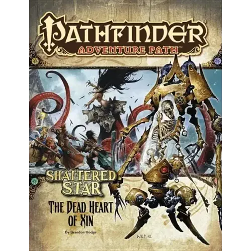 Pathfinder Adventure Path: Shattered Star Part 6 - The Dead Heart of Xin