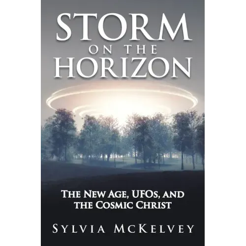 Storm on the Horizon: The New Age, Ufos, and the Cosmic Christ