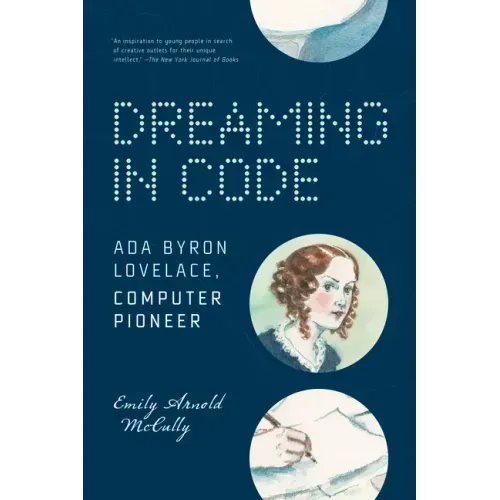 Dreaming in Code: ADA Byron Lovelace, Computer Pioneer