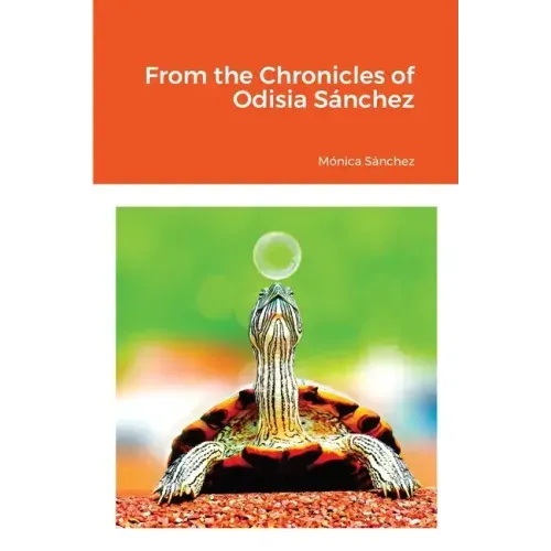 From the Chronicles of Odisia Sánchez
