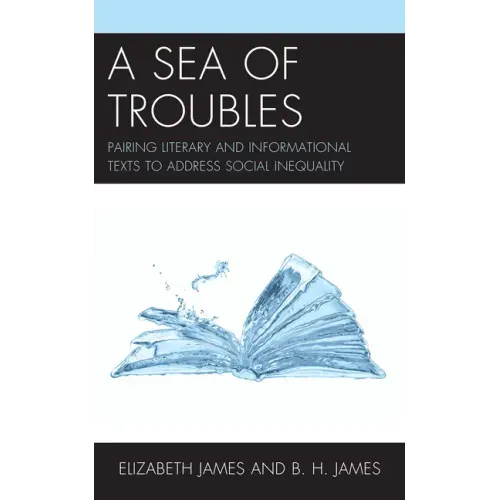 A Sea of Troubles: Pairing Literary and Informational Texts to Address Social Inequality