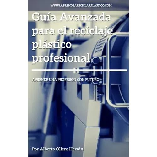 Guía avanzada para el reciclaje plástico profesional: Aprende una profesión con futuro
