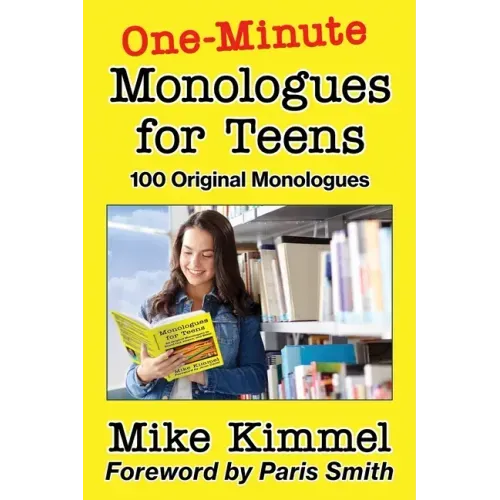 One-Minute Monologues for Teens: 100 Original Monologues