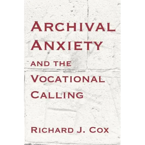 Archival Anxiety and the Vocational Calling