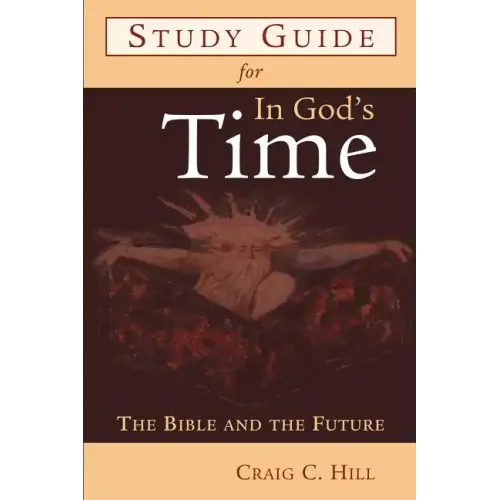 Study Guide for in God's Time: The Bible and the Future