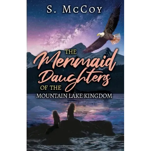 The Mermaid Daughters of the Mountain Lake Kingdom