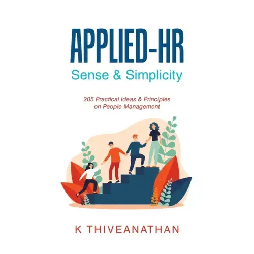 Applied-Hr: Sense & Simplicity: 205 Practical Ideas & Principles on People Management